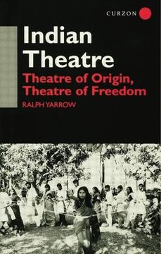 portada Indian Theatre: Theatre of Origin, Theatre of Freedom (en Inglés)