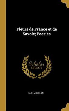 portada Fleurs de France et de Savoie; Poesies (en Francés)