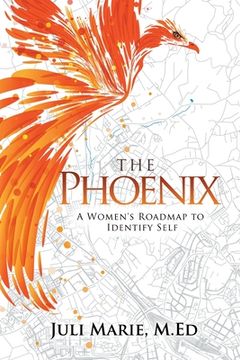 portada The Phoenix: A Women's Roadmap to Identify Self (in English)