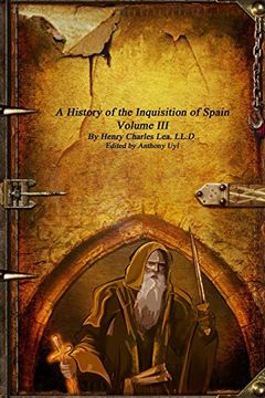 portada A History of the Inquisition of Spain - Volume iii (en Inglés)