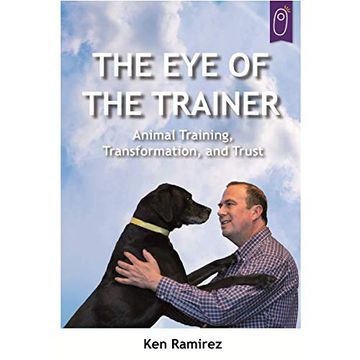portada The eye of the Trainer: Animal Training, Transformation, and Trust (en Inglés)