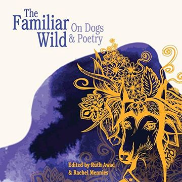 portada The Familiar Wild: On Dogs & Poetry (en Inglés)