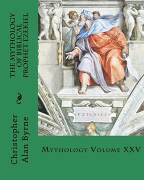 portada The Mythology of Biblical Prophet Ezekiel: Mythology: Volume 25