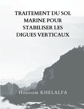 portada Traitement Du Sol Marine Pour Stabiliser Les Digues Verticaux (en Francés)