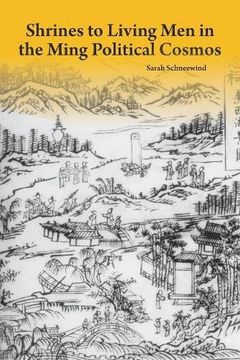 portada Shrines to Living men in the Ming Political Cosmos (Harvard-Yenching Institute Monograph Series) (en Inglés)