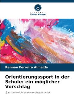 portada Orientierungssport in der Schule: ein möglicher Vorschlag (in German)