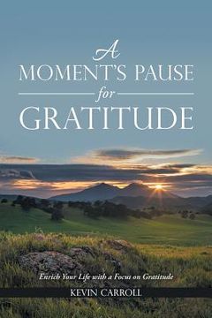 portada A Moment's Pause for Gratitude: Enrich Your Life with a Focus on Gratitude (en Inglés)