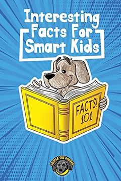 portada Interesting Facts for Smart Kids: 1,000+ Fun Facts for Curious Kids and Their Families (en Inglés)