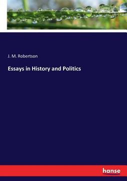 portada Essays in History and Politics (en Inglés)