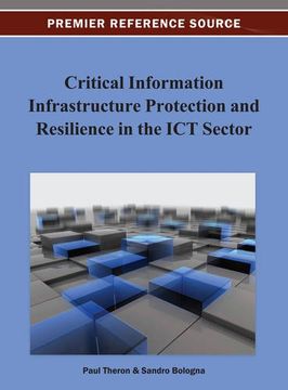 portada critical information infrastructure protection and resilience in the ict sector