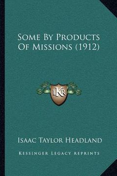 portada some by products of missions (1912) (en Inglés)