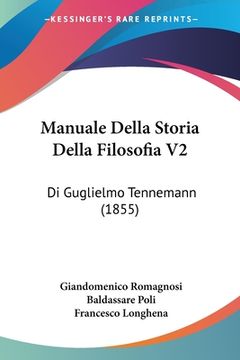 portada Manuale Della Storia Della Filosofia V2: Di Guglielmo Tennemann (1855) (en Italiano)