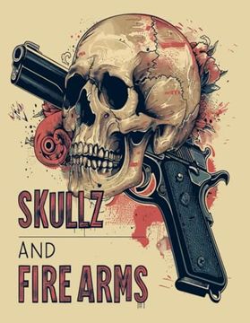 portada Skullz and Firearms Colouring Book: Tattoo Styled Line art Images for Adult Stress Relief (en Inglés)