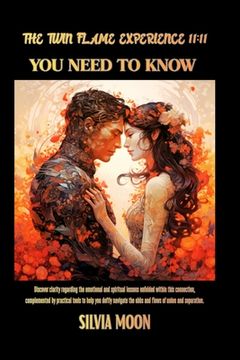 The Twin Flame Experience 11: 11: All You Need to Know