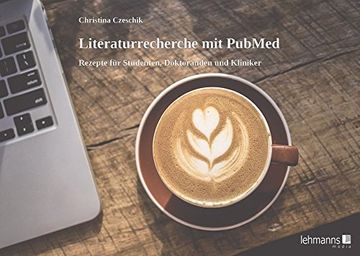 portada Literaturrecherche mit Pubmed: Rezepte für Studenten, Doktoranden und Kliniker (en Alemán)