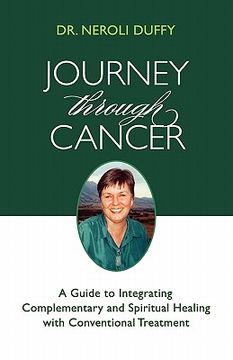 portada journey through cancer: a guide to integrating complementary and spiritual healing with conventional treatment (in English)