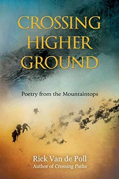 portada Crossing Higher Ground: Poetry From the Mountaintops (Crossing Nature Poetry Series) (en Inglés)