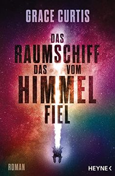 portada Das Raumschiff, das vom Himmel Fiel: Roman (en Alemán)