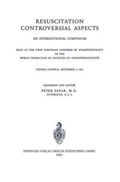 portada resuscitation controversial aspects: an international symposium. held at the first european congress of anaesthesiology of the world federation of soc (en Inglés)