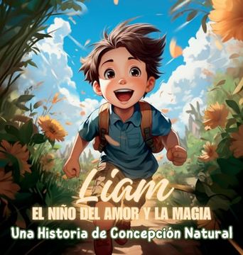 portada Liam, el Niño del Amor y la Magia: Una Historia de Concepción Natural