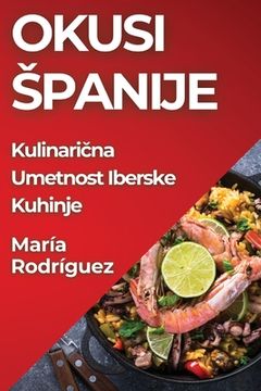 portada Okusi Spanije: Kulinarična Umetnost Iberske Kuhinje
