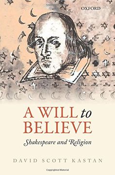 portada A Will to Believe: Shakespeare and Religion (Oxford Wells Shakespeare Lectures)