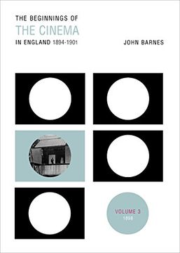 portada The Beginnings of the Cinema in England, 1894-1901: Volume 3: 1898 (en Inglés)