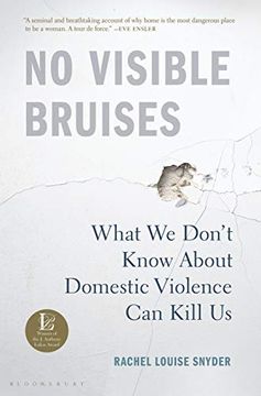 portada No Visible Bruises: What we Don't Know About Domestic Violence can Kill us (en Inglés)