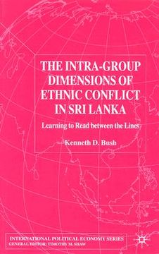 portada the intra-group dimensions of ethnic conflict in sri lanka: learning to read between the lines (en Inglés)
