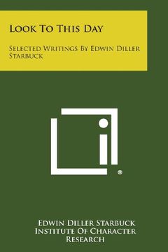 portada Look to This Day: Selected Writings by Edwin Diller Starbuck