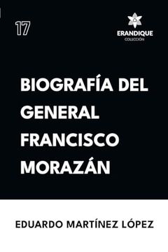 portada Biografía del General Francisco Morazán
