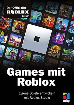 portada Games mit Roblox: Der Offizielle Roblox Guide. Eigene Spiele Entwickeln mit Roblox Studio (Mitp Anwendungen) (en Alemán)