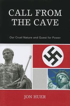 portada call from the cave: our cruel nature and quest for power