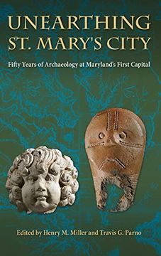 portada Unearthing st. Mary'S City: Fifty Years of Archaeology at Maryland'S First Capital (en Inglés)