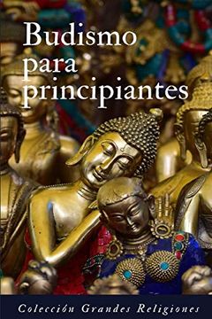 portada Budismo Para Principiantes: Introducción al Budismo (in Spanish)