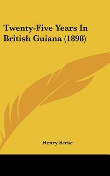 portada twenty-five years in british guiana (1898) (en Inglés)