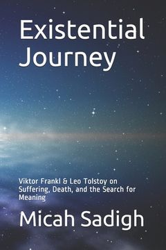 portada Existential Journey: Viktor Frankl & Leo Tolstoy on Suffering, Death, and the Search for Meaning (en Inglés)