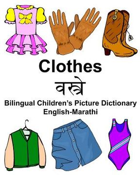 portada English-Marathi Clothes Bilingual Children's Picture Dictionary (en Inglés)