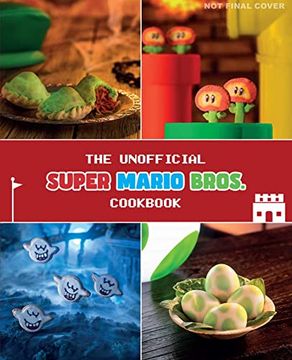 portada The Unofficial Super Mario Cookbook (en Inglés)