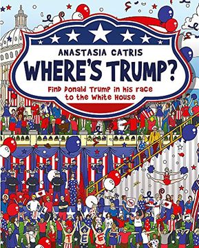 portada Where's Trump? Find Donald Trump in his Race to the White House (in English)