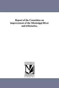 portada report of the committee on improvement of the mississippi river and tributaries. (en Inglés)
