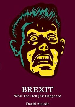 portada Brexit: What The Hell Just Happened