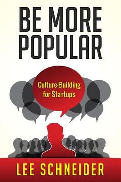 portada Be More Popular: Culture-Building for Startups (en Inglés)