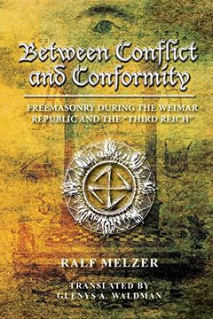 portada Between Conflict and Conformity:: Freemasonry During the Weimar Republic and the "Third Reich" (in English)