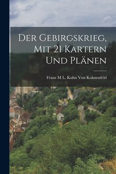 portada Der Gebirgskrieg, mit 21 Kartern und Plänen (en Alemán)