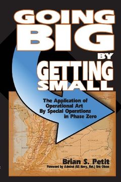 portada Going Big by Getting Small: The Application of Operational Art by Special Operations in Phase Zero (en Inglés)