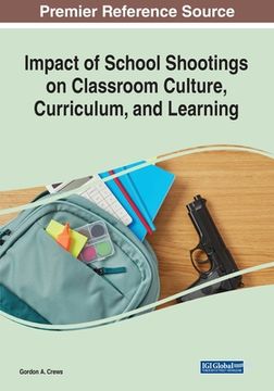 portada Impact of School Shootings on Classroom Culture, Curriculum, and Learning (in English)