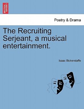 portada the recruiting serjeant, a musical entertainment. (en Inglés)