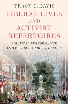 portada Liberal Lives and Activist Repertoires: Political Performance and Victorian Social Reform (en Inglés)