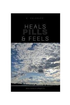 portada Heals, Feels & Pills: Book of Poerty & short stories Vol 1 (in English)